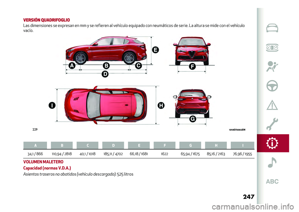 Alfa Romeo Stelvio 2020  Manual del propietario (in Spanish) ���	
������� ��������	����	
��	� ���
�������� �� ��<�����	� �� �
�
 �
 �� �������� �	� �������� ������	�� ��� ����
������