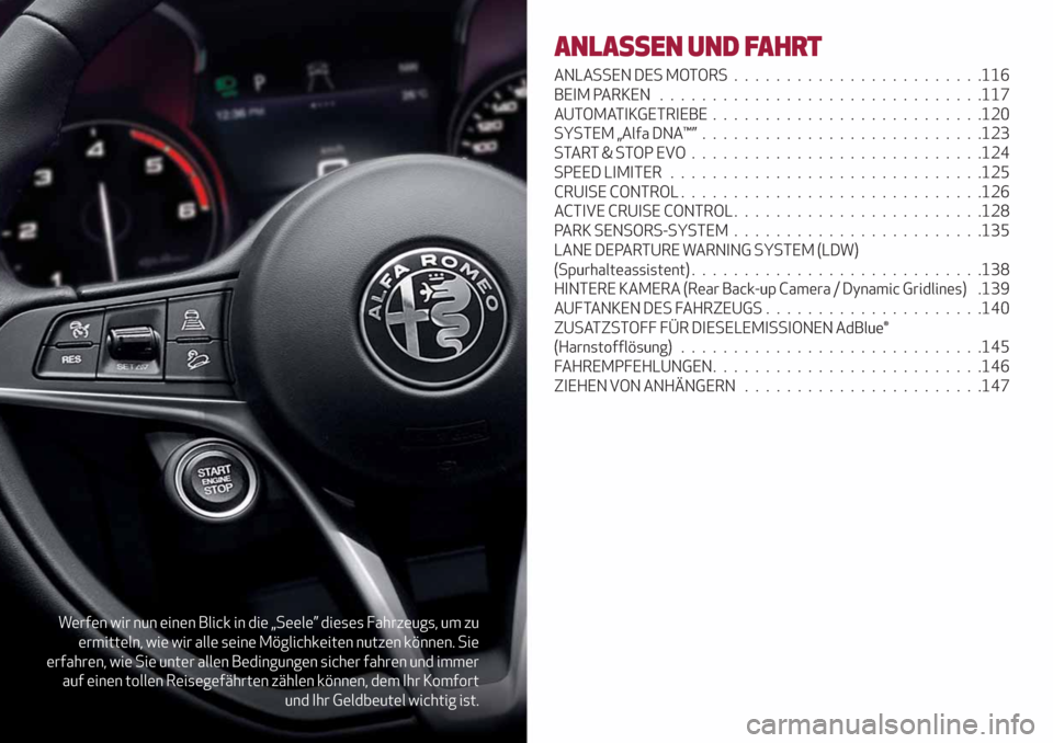 Alfa Romeo Stelvio 2019 Betriebsanleitung (in German) Werfen wir nun einen Blick in die „Seele” dieses Fahrzeugs, um zu
ermitteln, wie wir alle seine Möglichkeiten nutzen können. Sie
erfahren, wie Sie unter allen Bedingungen sicher fahren und immer Alfa Romeo Stelvio 2019 Betriebsanleitung (in German) Werfen wir nun einen Blick in die „Seele” dieses Fahrzeugs, um zu
ermitteln, wie wir alle seine Möglichkeiten nutzen können. Sie
erfahren, wie Sie unter allen Bedingungen sicher fahren und immer