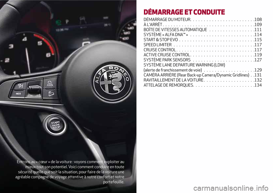 Alfa Romeo Stelvio 2017 Manuel du propriétaire (in French) Entrons au « cœur » de la voiture : voyons comment exploiter au
mieux tout son potentiel. Voici comment conduire en toute
sécurité quelle que soit la situation, pour faire de la voiture une
agré Alfa Romeo Stelvio 2017 Manuel du propriétaire (in French) Entrons au « cœur » de la voiture : voyons comment exploiter au
mieux tout son potentiel. Voici comment conduire en toute
sécurité quelle que soit la situation, pour faire de la voiture une
agré