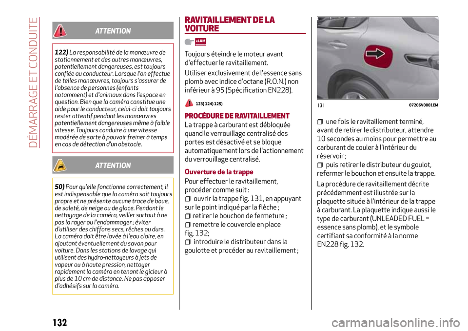 Alfa Romeo Stelvio 2017 Manuel du propriétaire (in French) ATTENTION
122)La responsabilité de la manœuvre de
stationnement et des autres manœuvres,
potentiellement dangereuses, est toujours
confiée au conducteur. Lorsque lon effectue
de telles manœuvres Alfa Romeo Stelvio 2017 Manuel du propriétaire (in French) ATTENTION
122)La responsabilité de la manœuvre de
stationnement et des autres manœuvres,
potentiellement dangereuses, est toujours
confiée au conducteur. Lorsque lon effectue
de telles manœuvres