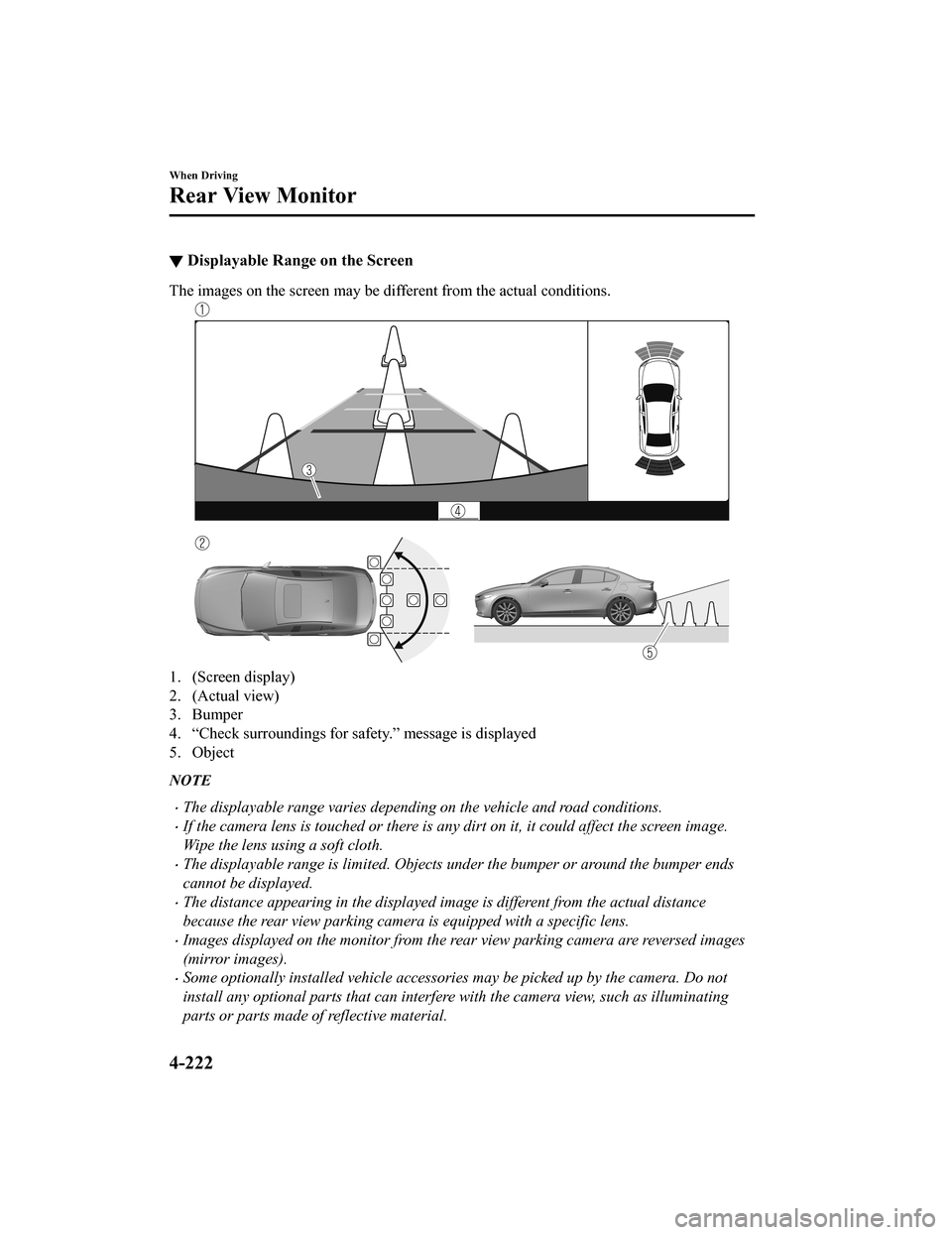 MAZDA MODEL 3 HATCHBACK 2020 (in English) User Guide ▼Displayable Range on the Screen
The images on the screen may be different from the actual condi
tions.
1. (Screen display)
2. (Actual view)
3. Bumper
4. “Check surroundings for safety.” message MAZDA MODEL 3 HATCHBACK 2020 (in English) User Guide ▼Displayable Range on the Screen
The images on the screen may be different from the actual condi
tions.
1. (Screen display)
2. (Actual view)
3. Bumper
4. “Check surroundings for safety.” message