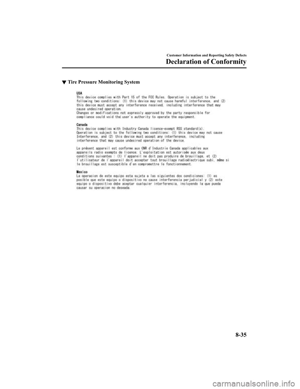 MAZDA MODEL 3 HATCHBACK 2019 Owners Manual (in English) ▼Tire Pressure Monitoring System
Customer Information and Reporting Safety Defects
Declaration of Conformity
8-35
Mazda3_8HE9-EA-18K_Edition1
2018-10-17 19:05:10 MAZDA MODEL 3 HATCHBACK 2019 Owners Manual (in English) ▼Tire Pressure Monitoring System
Customer Information and Reporting Safety Defects
Declaration of Conformity
8-35
Mazda3_8HE9-EA-18K_Edition1
2018-10-17 19:05:10