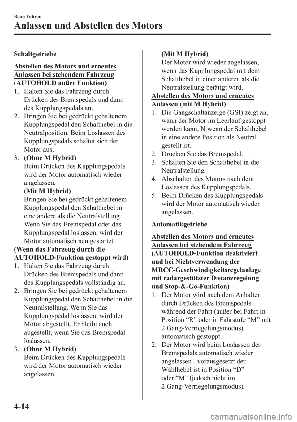 MAZDA MODEL 3 HATCHBACK 2019  Betriebsanleitung (in German) �6�F�K�D�O�W�J�H�W�U�L�H�E�H
�$�E�V�W�H�O�O�H�Q��G�H�V��0�R�W�R�U�V��X�Q�G��H�U�Q�H�X�W�H�V
�$�Q�O�D�V�V�H�Q��E�H�L��V�W�H�K�H�Q�G�H�P��)�D�K�U�]�H�X�J
��$�8�7�2�+�2�/���D�X�