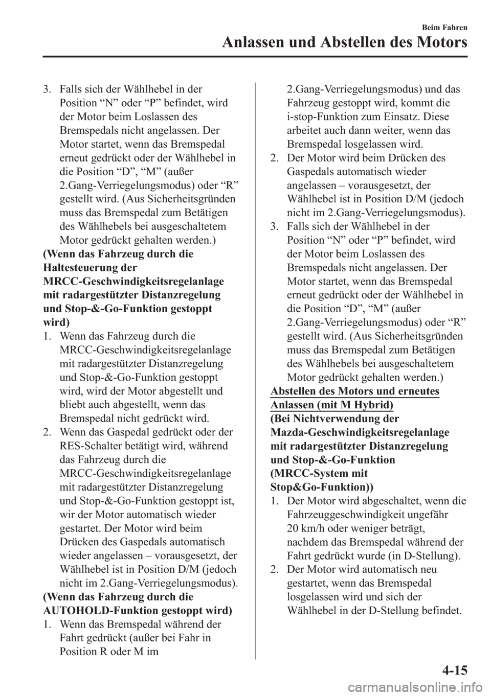 MAZDA MODEL 3 HATCHBACK 2019  Betriebsanleitung (in German) �� �)�D�O�O�V��V�L�F�K��G�H�U��:�l�K�O�K�H�E�H�O��L�Q��G�H�U
�3�R�V�L�W�L�R�Q��