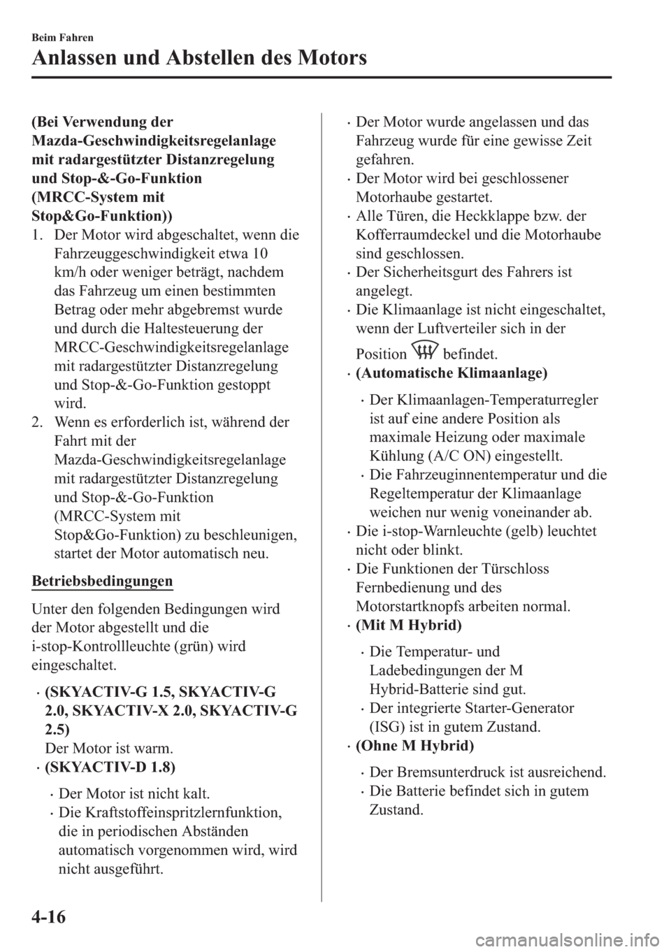 MAZDA MODEL 3 HATCHBACK 2019  Betriebsanleitung (in German) ��%�H�L��9�H�U�Z�H�Q�G�X�Q�J��G�H�U
�0�D�]�G�D��*�H�V�F�K�Z�L�Q�G�L�J�N�H�L�W�V�U�H�J�H�O�D�Q�O�D�J�H
�P�L�W��U�D�G�D�U�J�H�V�W��L�V�W�D�Q�]�U�H�J�H�O�X�Q�J
�X�Q�G��6�W�R�S��	��*�R��)�X�Q�N�W