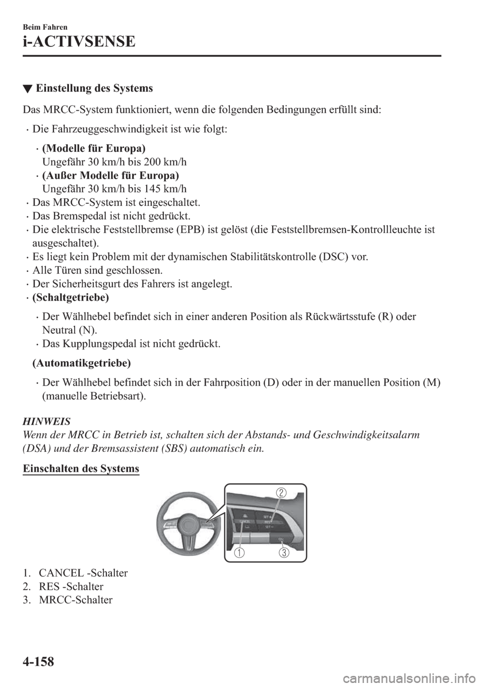 MAZDA MODEL 3 HATCHBACK 2019  Betriebsanleitung (in German) ▼�(�L�Q�V�W�H�O�O�X�Q�J��G�H�V��6�\�V�W�H�P�V
��D�V��0�5�&�&��6�\�V�W�H�P��I�X�Q�N�W�L�R�Q�L�H�U�W���Z�H�Q�Q��G�L�H��I�R�O�J�H�Q�G�H�Q��%�H�G�L�Q�J�X�Q�J�H�Q��H�U�I�
�x��L�H��)�D�K�U�]