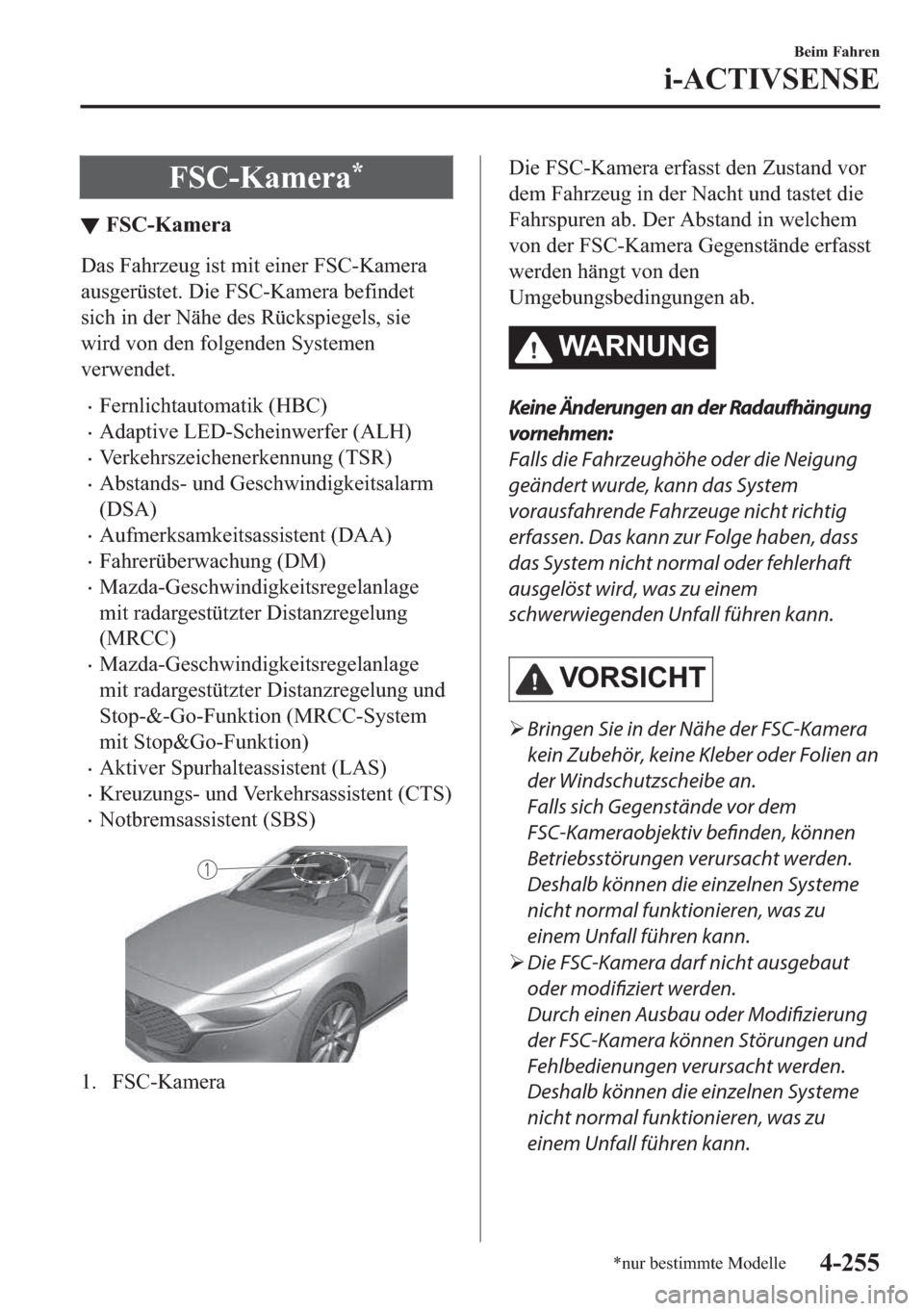 MAZDA MODEL 3 HATCHBACK 2019  Betriebsanleitung (in German) �)�6�&��.�D�P�H�U�D�
▼�)�6�&��.�D�P�H�U�D
��D�V��)�D�K�U�]�H�X�J��L�V�W��P�L�W��H�L�Q�H�U��)�6�&��.�D�P�H�U�D
�D�X�V�J�H�U�