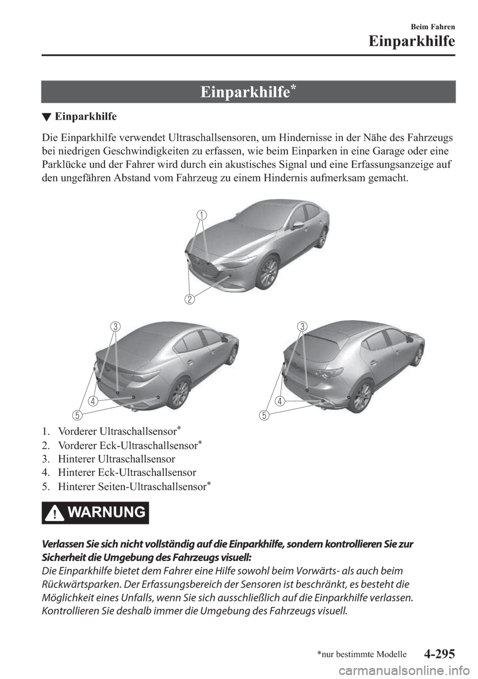 MAZDA MODEL 3 HATCHBACK 2019  Betriebsanleitung (in German) �(�L�Q�S�D�U�N�K�L�O�I�H�
▼�(�L�Q�S�D�U�N�K�L�O�I�H
��L�H��(�L�Q�S�D�U�N�K�L�O�I�H��Y�H�U�Z�H�Q�G�H�W��8�O�W�U�D�V�F�K�D�O�O�V�H�Q�V�R�U�H�Q���X�P��+�L�Q�G�H�U�Q�L�V�V�H��L�Q��G�H�U��1�l�