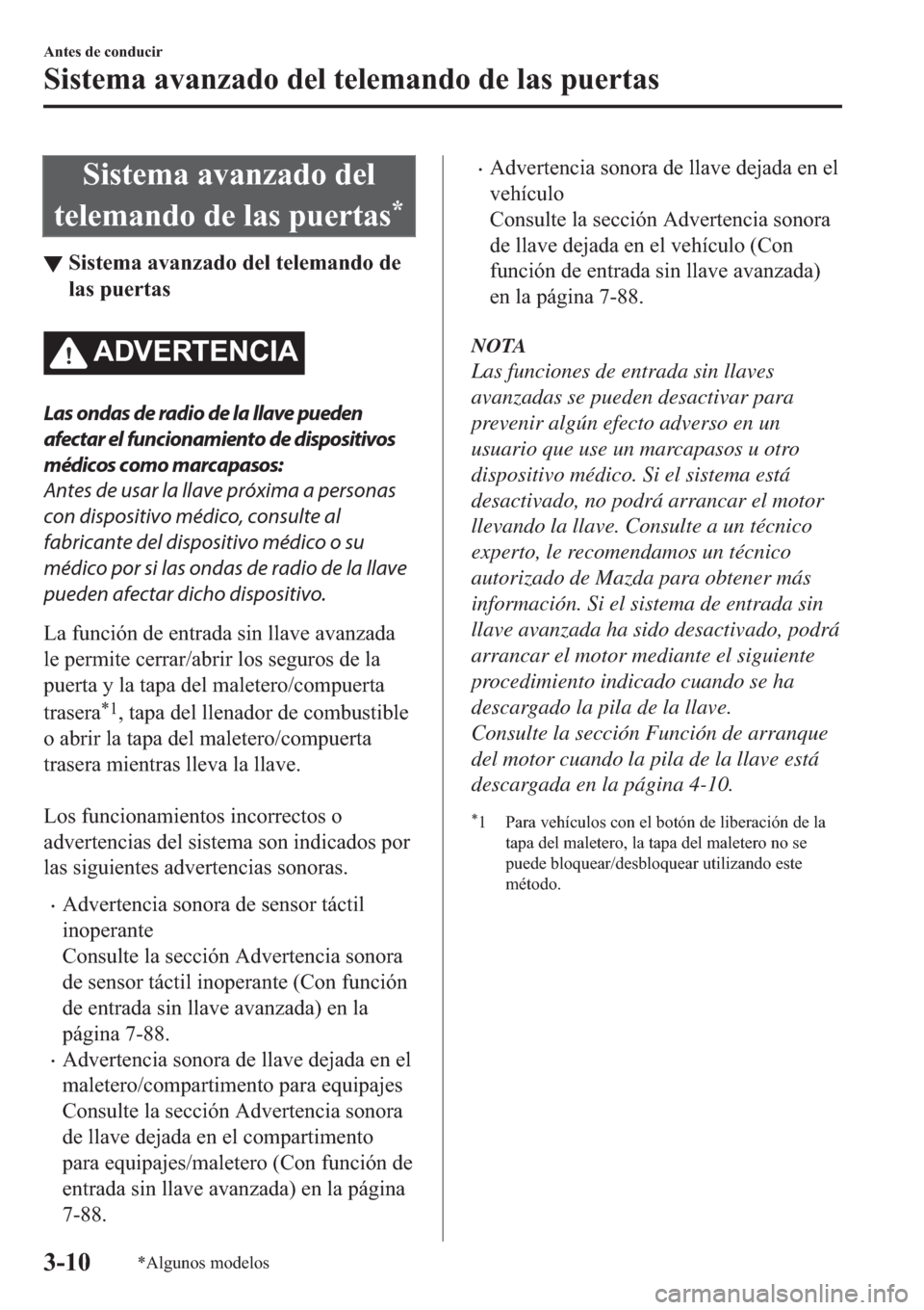 MAZDA MODEL 3 HATCHBACK 2019  Manual del propietario (in Spanish) �6�L�V�W�H�P�D��D�Y�D�Q�]�D�G�R��G�H�O
�W�H�O�H�P�D�Q�G�R��G�H��O�D�V��S�X�H�U�W�D�V
�
▼�6�L�V�W�H�P�D��D�Y�D�Q�]�D�G�R��G�H�O��W�H�O�H�P�D�Q�G�R��G�H
�O�D�V��S�X�H�U�W�D�V
�$��9�(�5�7�(