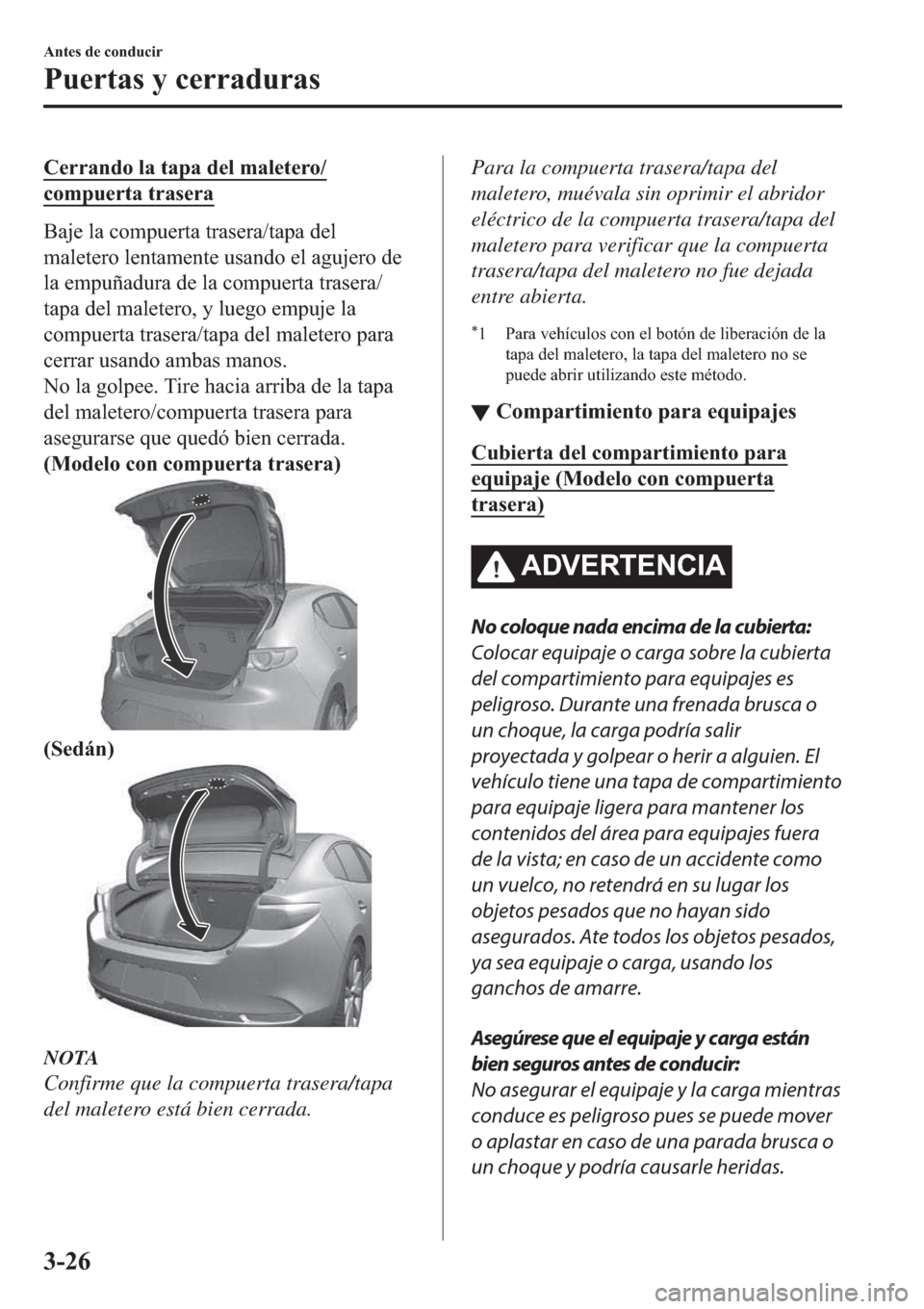 MAZDA MODEL 3 HATCHBACK 2019  Manual del propietario (in Spanish) �&�H�U�U�D�Q�G�R��O�D��W�D�S�D��G�H�O��P�D�O�H�W�H�U�R�
�F�R�P�S�X�H�U�W�D��W�U�D�V�H�U�D
�%�D�M�H��O�D��F�R�P�S�X�H�U�W�D��W�U�D�V�H�U�D��W�D�S�D��G�H�O
�P�D�O�H�W�H�U�R��O�H�Q�W�D�P�H�Q�
