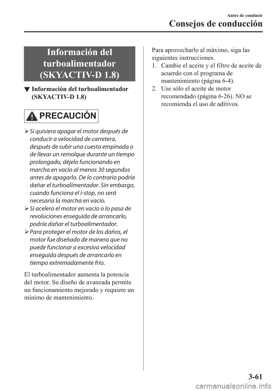 MAZDA MODEL 3 HATCHBACK 2019  Manual del propietario (in Spanish) �,�Q�I�R�U�P�D�F�L�y�Q��G�H�O
�W�X�U�E�R�D�O�L�P�H�Q�W�D�G�R�U
��6�.�<�$�&�7�,�9�������
▼�,�Q�I�R�U�P�D�F�L�y�Q��G�H�O��W�X�U�E�R�D�O�L�P�H�Q�W�D�G�R�U
��6�.�<�$�&�7�,�9�������
�3