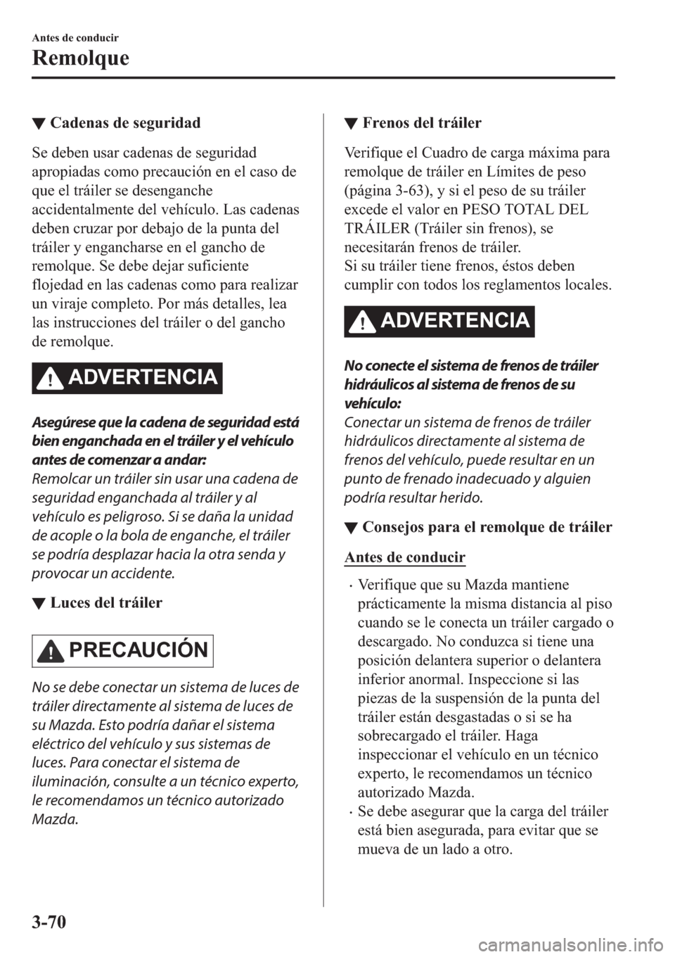 MAZDA MODEL 3 HATCHBACK 2019  Manual del propietario (in Spanish) ▼�&�D�G�H�Q�D�V��G�H��V�H�J�X�U�L�G�D�G
�6�H��G�H�E�H�Q��X�V�D�U��F�D�G�H�Q�D�V��G�H��V�H�J�X�U�L�G�D�G
�D�S�U�R�S�L�D�G�D�V��F�R�P�R��S�U�H�F�D�X�F�L�y�Q��H�Q��H�O��F�D�V�R��G�H
�T�X�H