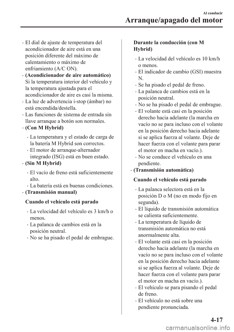 MAZDA MODEL 3 HATCHBACK 2019  Manual del propietario (in Spanish) �x�(�O��G�L�D�O��G�H��D�M�X�V�W�H��G�H��W�H�P�S�H�U�D�W�X�U�D��G�H�O
�D�F�R�Q�G�L�F�L�R�Q�D�G�R�U��G�H��D�L�U�H��H�V�W�i��H�Q��X�Q�D
�S�R�V�L�F�L�y�Q��G�L�I�H�U�H�Q�W�H��G�H�O��P�i�[�L�P