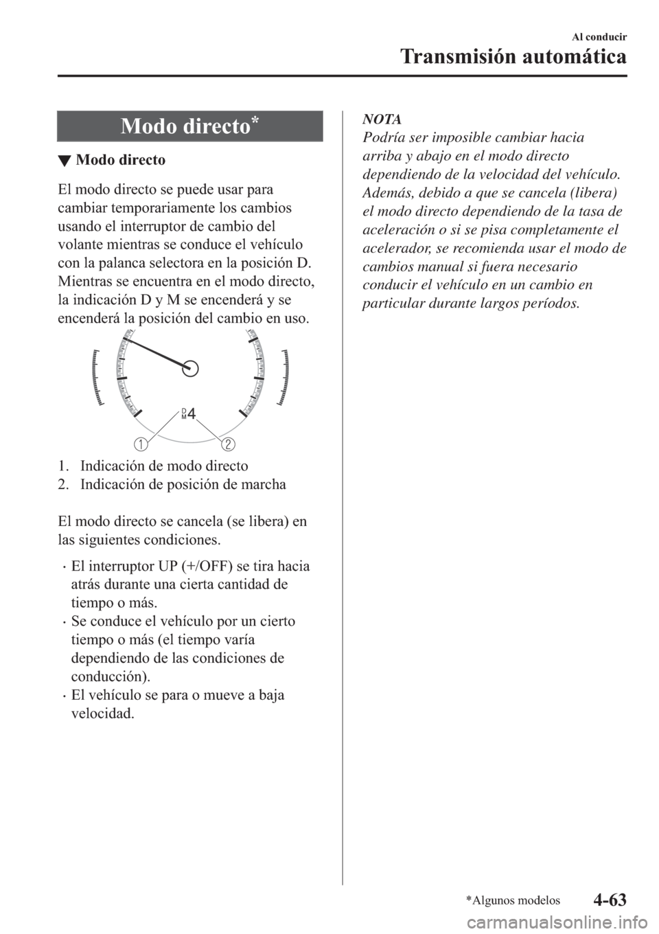 MAZDA MODEL 3 HATCHBACK 2019  Manual del propietario (in Spanish) �0�R�G�R��G�L�U�H�F�W�R�
▼�0�R�G�R��G�L�U�H�F�W�R
�(�O��P�R�G�R��G�L�U�H�F�W�R��V�H��S�X�H�G�H��X�V�D�U��S�D�U�D
�F�D�P�E�L�D�U��W�H�P�S�R�U�D�U�L�D�P�H�Q�W�H��O�R�V��F�D�P�E�L�R�V
�X�V�
