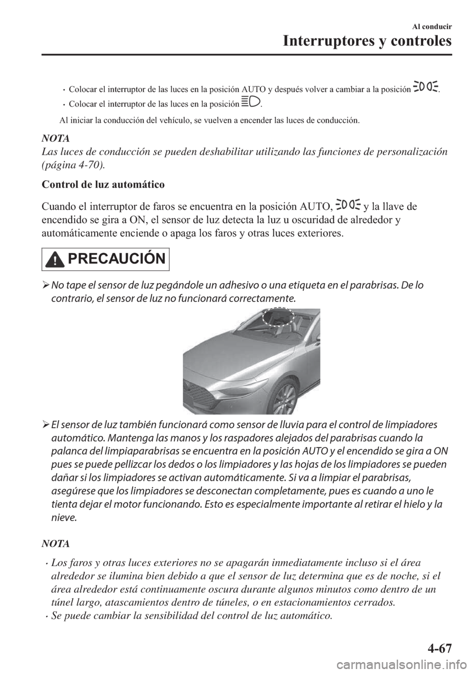 MAZDA MODEL 3 HATCHBACK 2019  Manual del propietario (in Spanish) �x�&�R�O�R�F�D�U��H�O��L�Q�W�H�U�U�X�S�W�R�U��G�H��O�D�V��O�X�F�H�V��H�Q��O�D��S�R�V�L�F�L�y�Q��$�8�7�2��\��G�H�V�S�X�p�V��Y�R�O�Y�H�U��D��F�D�P�E�L�D�U��D��O�D��S�R�V�L�F�L�y�Q��
�