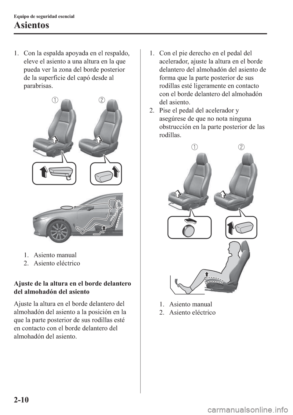 MAZDA MODEL 3 HATCHBACK 2019  Manual del propietario (in Spanish) �� �&�R�Q��O�D��H�V�S�D�O�G�D��D�S�R�\�D�G�D��H�Q��H�O��U�H�V�S�D�O�G�R�
�H�O�H�Y�H��H�O��D�V�L�H�Q�W�R��D��X�Q�D��D�O�W�X�U�D��H�Q��O�D��T�X�H
�S�X�H�G�D��Y�H�U��O�D��]�R�Q�D��G�