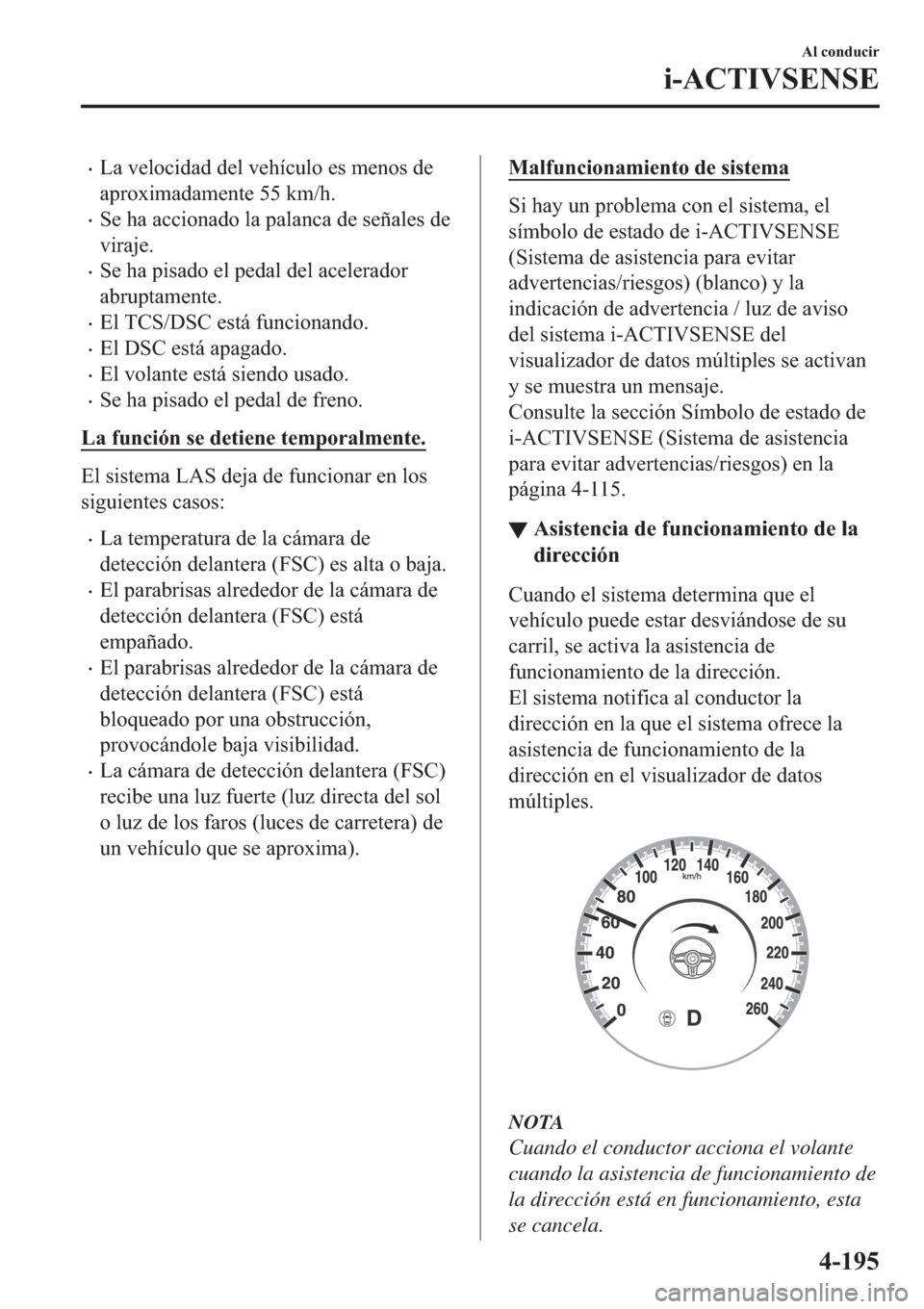 MAZDA MODEL 3 HATCHBACK 2019  Manual del propietario (in Spanish) �x�/�D��Y�H�O�R�F�L�G�D�G��G�H�O��Y�H�K�t�F�X�O�R��H�V��P�H�Q�R�V��G�H
�D�S�U�R�[�L�P�D�G�D�P�H�Q�W�H�����N�P��K�
�x�6�H��K�D��D�F�F�L�R�Q�D�G�R��O�D��S�D�O�D�Q�F�D��G�H��V�H�x�D�O�H