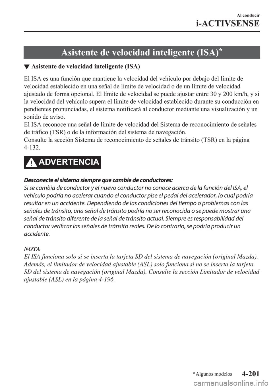 MAZDA MODEL 3 HATCHBACK 2019  Manual del propietario (in Spanish) �$�V�L�V�W�H�Q�W�H��G�H��Y�H�O�R�F�L�G�D�G��L�Q�W�H�O�L�J�H�Q�W�H���,�6�$��
▼�$�V�L�V�W�H�Q�W�H��G�H��Y�H�O�R�F�L�G�D�G��L�Q�W�H�O�L�J�H�Q�W�H���,�6�$�
�(�O��,�6�$��H�V��X�Q�D��I�X�