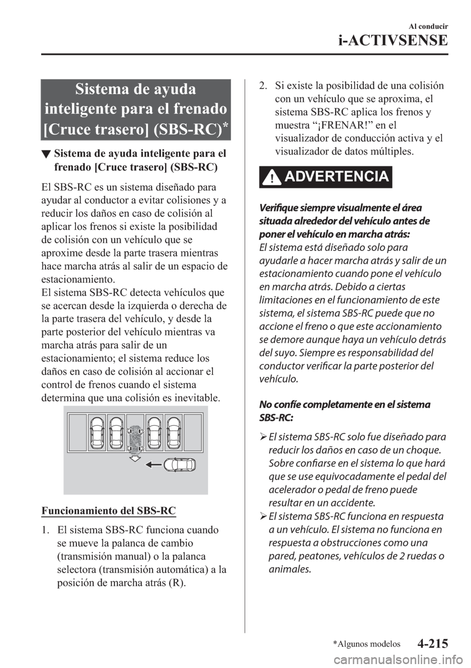 MAZDA MODEL 3 HATCHBACK 2019  Manual del propietario (in Spanish) �6�L�V�W�H�P�D��G�H��D�\�X�G�D
�L�Q�W�H�O�L�J�H�Q�W�H��S�D�U�D��H�O��I�U�H�Q�D�G�R
�>�&�U�X�F�H��W�U�D�V�H�U�R�@���6�%�6��5�&�
�
▼�6�L�V�W�H�P�D��G�H��D�\�X�G�D��L�Q�W�H�O�L�J�H�Q�W�H�