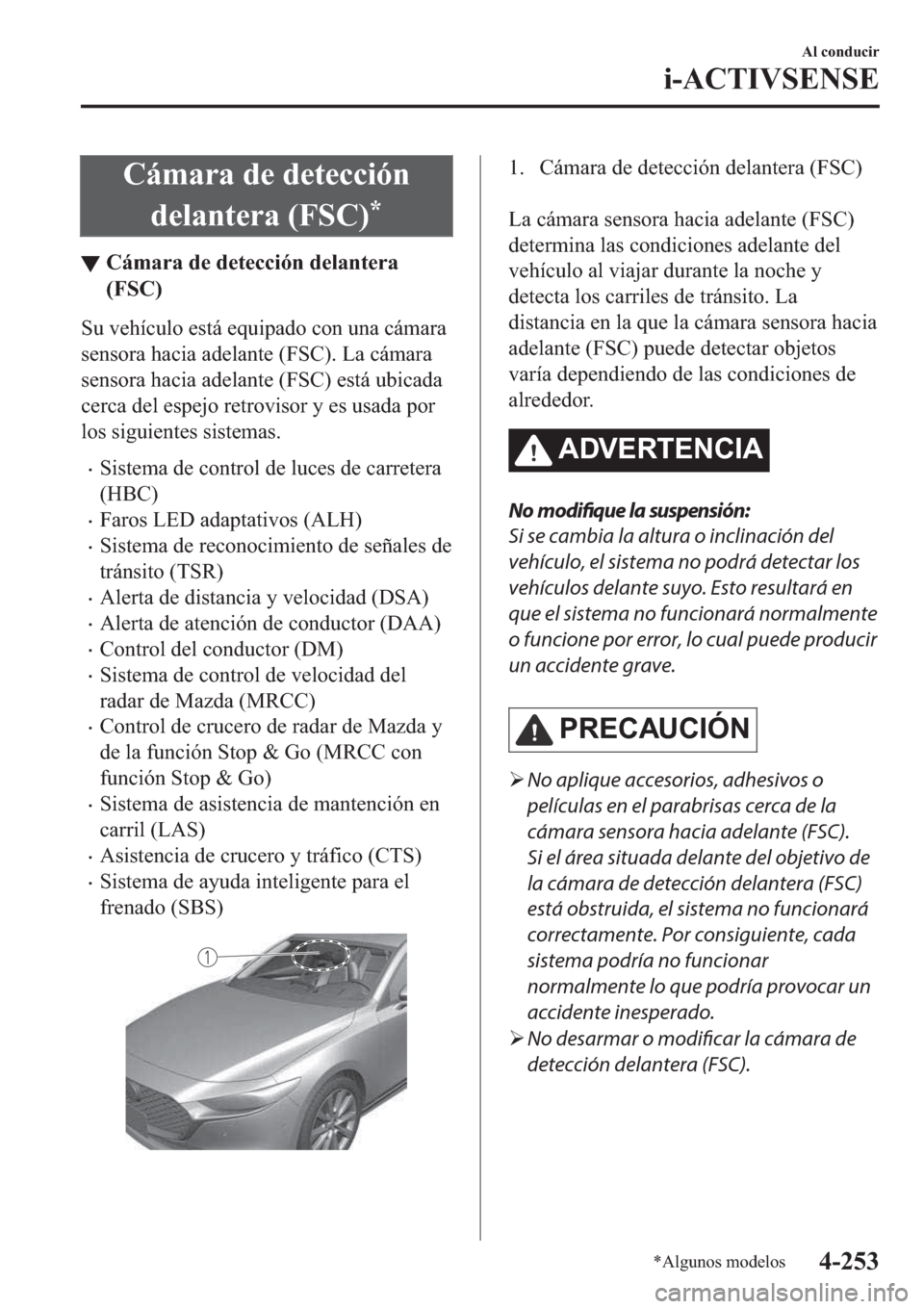 MAZDA MODEL 3 HATCHBACK 2019  Manual del propietario (in Spanish) �&�i�P�D�U�D��G�H��G�H�W�H�F�F�L�y�Q
�G�H�O�D�Q�W�H�U�D���)�6�&�
�
▼�&�i�P�D�U�D��G�H��G�H�W�H�F�F�L�y�Q��G�H�O�D�Q�W�H�U�D
��)�6�&�
�6�X��Y�H�K�t�F�X�O�R��H�V�W�i��H�T�X�L�S�D�G�R��F