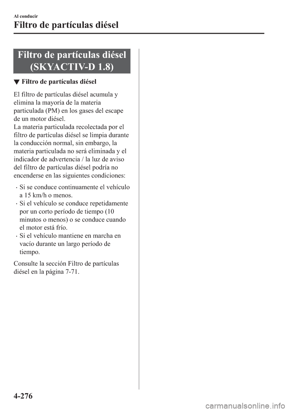 MAZDA MODEL 3 HATCHBACK 2019  Manual del propietario (in Spanish) �)�L�O�W�U�R��G�H��S�D�U�W�t�F�X�O�D�V��G�L�p�V�H�O
��6�.�<�$�&�7�,�9�������
▼�)�L�O�W�U�R��G�H��S�D�U�W�t�F�X�O�D�V��G�L�p�V�H�O
�(�O��I�L�O�W�U�R��G�H��S�D�U�W�t�F�X�O�D�V��G�L�p