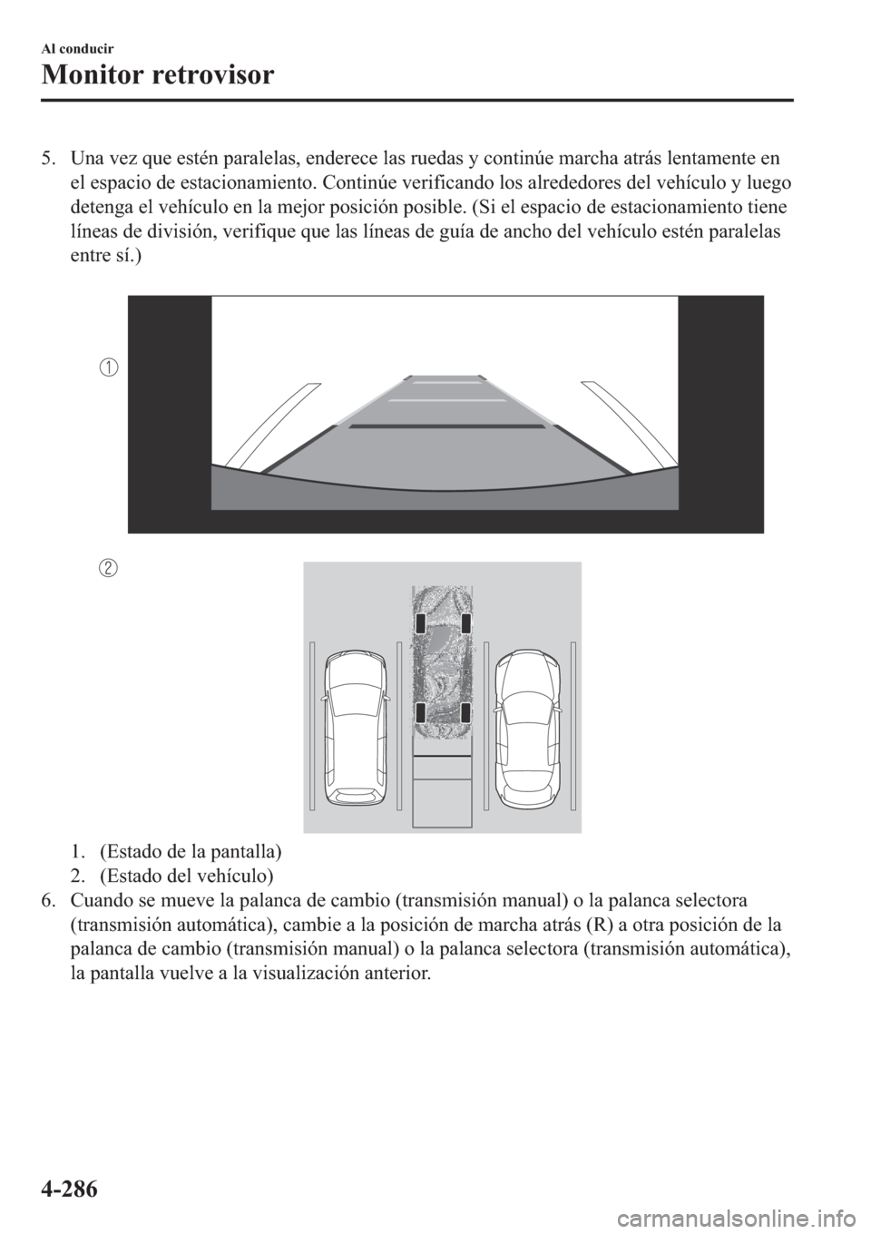MAZDA MODEL 3 HATCHBACK 2019  Manual del propietario (in Spanish) �� �8�Q�D��Y�H�]��T�X�H��H�V�W�p�Q��S�D�U�D�O�H�O�D�V���H�Q�G�H�U�H�F�H��O�D�V��U�X�H�G�D�V��\��F�R�Q�W�L�Q�~�H��P�D�U�F�K�D��D�W�U�i�V��O�H�Q�W�D�P�H�Q�W�H��H�Q
�H�O��H�V�S�D�F�L�R�