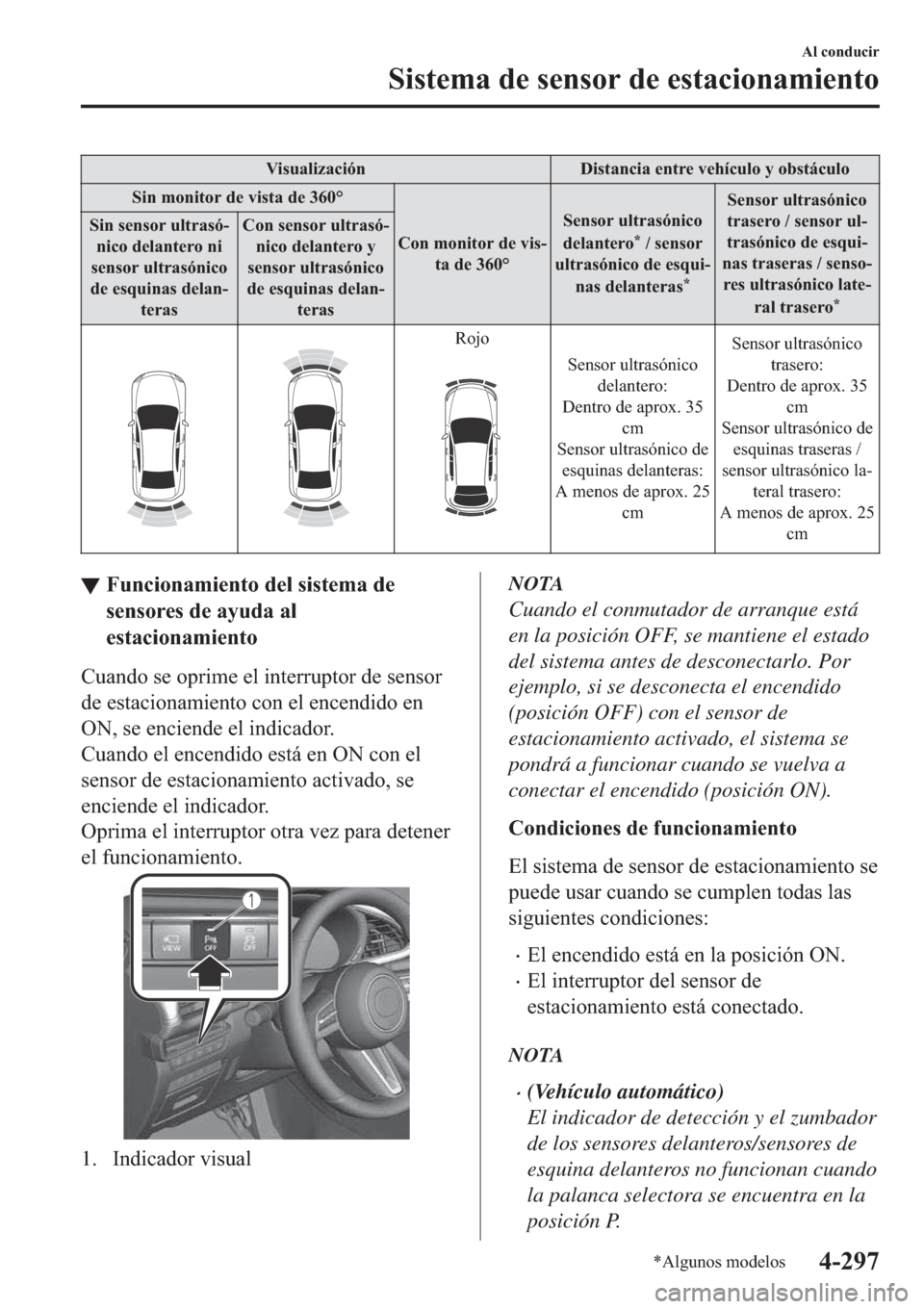 MAZDA MODEL 3 HATCHBACK 2019  Manual del propietario (in Spanish) �9�L�V�X�D�O�L�]�D�F�L�y�Q ��L�V�W�D�Q�F�L�D��H�Q�W�U�H��Y�H�K�t�F�X�O�R��\��R�E�V�W�i�F�X�O�R
�6�L�Q��P�R�Q�L�W�R�U��G�H��Y�L�V�W�D��G�H�����