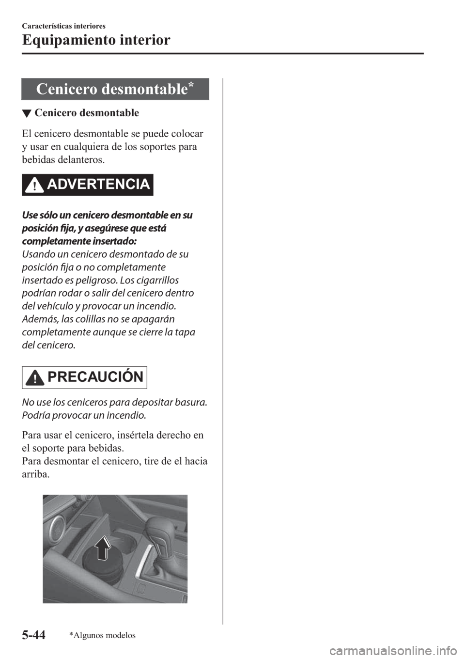 MAZDA MODEL 3 HATCHBACK 2019  Manual del propietario (in Spanish) �&�H�Q�L�F�H�U�R��G�H�V�P�R�Q�W�D�E�O�H�
▼�&�H�Q�L�F�H�U�R��G�H�V�P�R�Q�W�D�E�O�H
�(�O��F�H�Q�L�F�H�U�R��G�H�V�P�R�Q�W�D�E�O�H��V�H��S�X�H�G�H��F�R�O�R�F�D�U
�\��X�V�D�U��H�Q��F�X�D�O�T�X