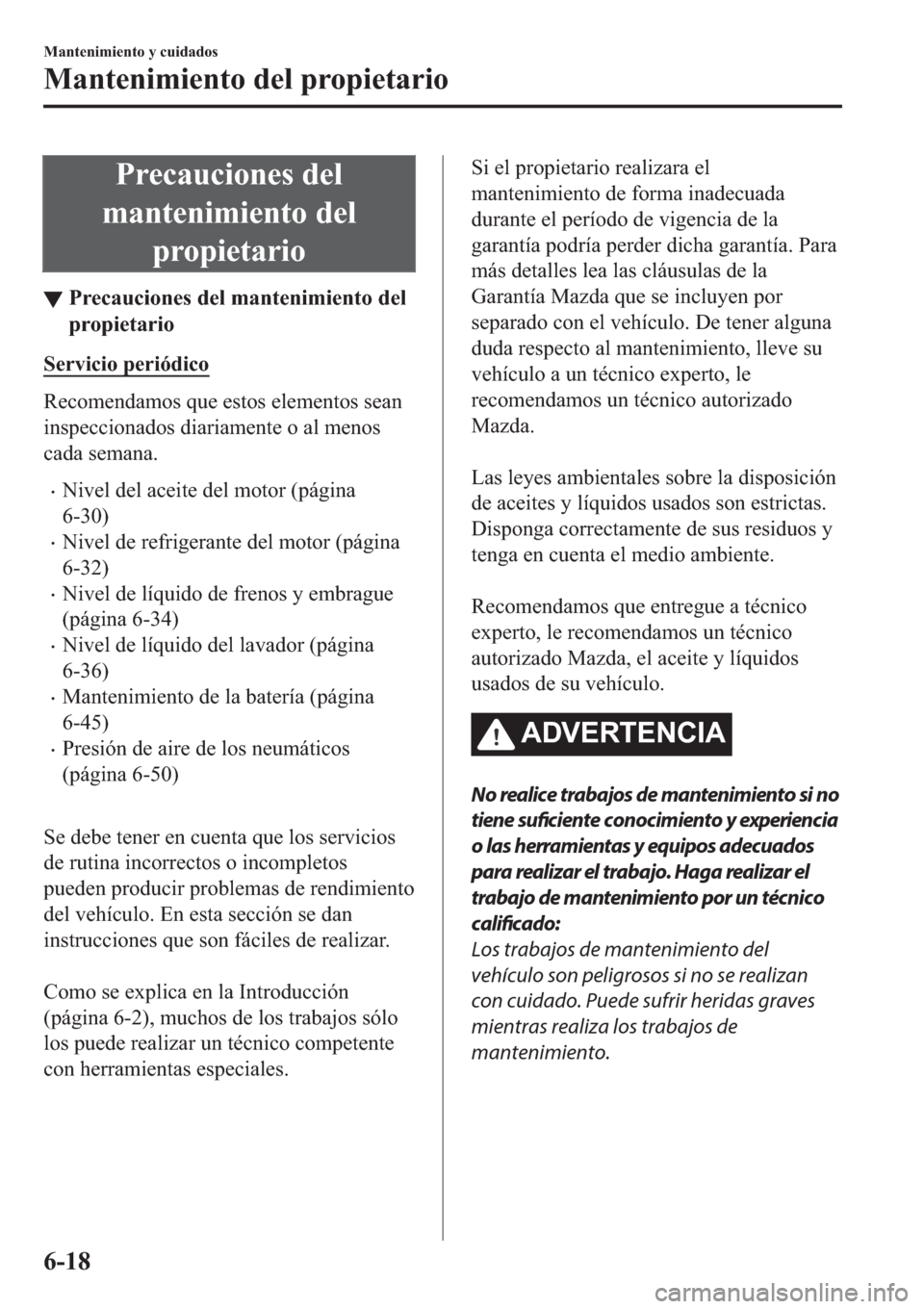 MAZDA MODEL 3 HATCHBACK 2019  Manual del propietario (in Spanish) �3�U�H�F�D�X�F�L�R�Q�H�V��G�H�O
�P�D�Q�W�H�Q�L�P�L�H�Q�W�R��G�H�O
�S�U�R�S�L�H�W�D�U�L�R
▼�3�U�H�F�D�X�F�L�R�Q�H�V��G�H�O��P�D�Q�W�H�Q�L�P�L�H�Q�W�R��G�H�O
�S�U�R�S�L�H�W�D�U�L�R
�6�H�U�Y�L�F�L