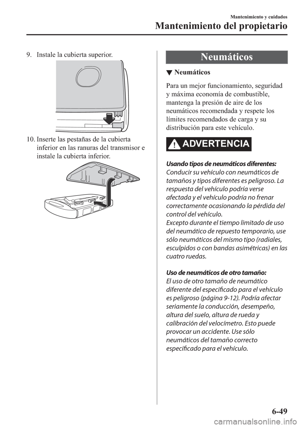 MAZDA MODEL 3 HATCHBACK 2019  Manual del propietario (in Spanish) �� �,�Q�V�W�D�O�H��O�D��F�X�E�L�H�U�W�D��V�X�S�H�U�L�R�U�
��� �,�Q�V�H�U�W�H��O�D�V��S�H�V�W�D�x�D�V��G�H��O�D��F�X�E�L�H�U�W�D
�L�Q�I�H�U�L�R�U��H�Q��O�D�V��U�D�Q�X�U�D�V��G�H�O��W