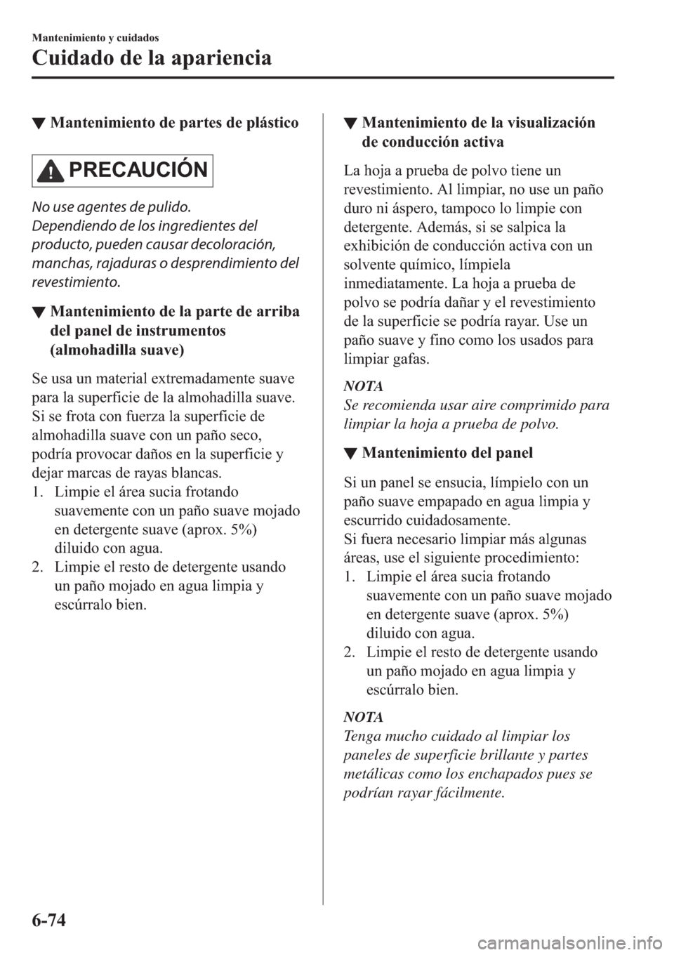 MAZDA MODEL 3 HATCHBACK 2019  Manual del propietario (in Spanish) ▼�0�D�Q�W�H�Q�L�P�L�H�Q�W�R��G�H��S�D�U�W�H�V��G�H��S�O�i�V�W�L�F�R
�3�5�(�&�$�8�&�,�