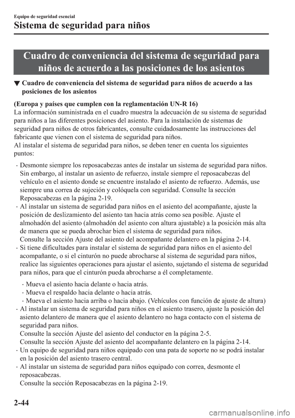 MAZDA MODEL 3 HATCHBACK 2019  Manual del propietario (in Spanish) �&�X�D�G�U�R��G�H��F�R�Q�Y�H�Q�L�H�Q�F�L�D��G�H�O��V�L�V�W�H�P�D��G�H��V�H�J�X�U�L�G�D�G��S�D�U�D
�Q�L�x�R�V��G�H��D�F�X�H�U�G�R��D��O�D�V��S�R�V�L�F�L�R�Q�H�V��G�H��O�R�V��D�V�L�H�Q�W�