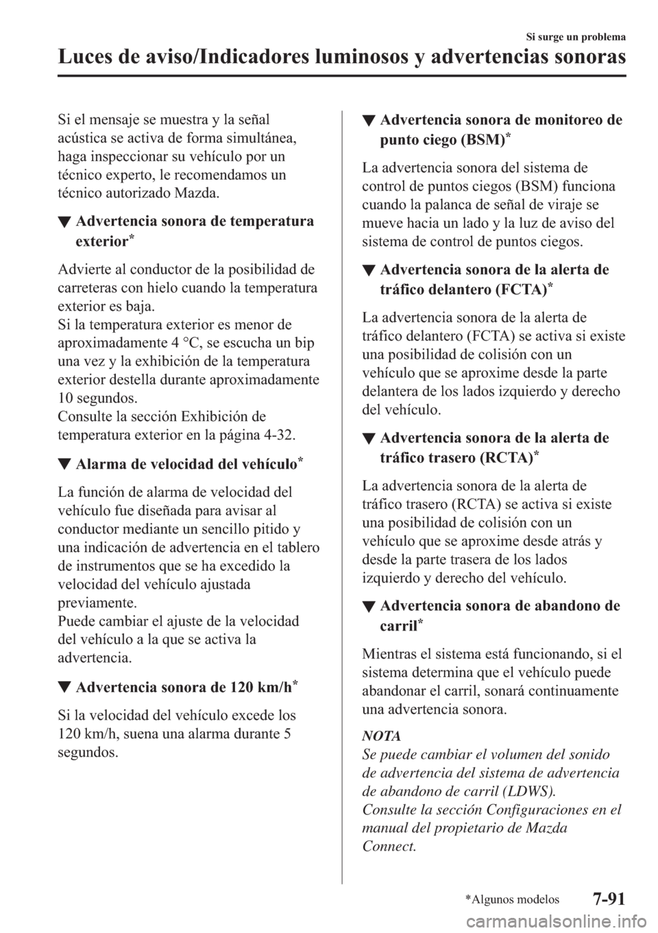 MAZDA MODEL 3 HATCHBACK 2019  Manual del propietario (in Spanish) �6�L��H�O��P�H�Q�V�D�M�H��V�H��P�X�H�V�W�U�D��\��O�D��V�H�x�D�O
�D�F�~�V�W�L�F�D��V�H��D�F�W�L�Y�D��G�H��I�R�U�P�D��V�L�P�X�O�W�i�Q�H�D�
�K�D�J�D��L�Q�V�S�H�F�F�L�R�Q�D�U��V�X��Y�H�K�t
