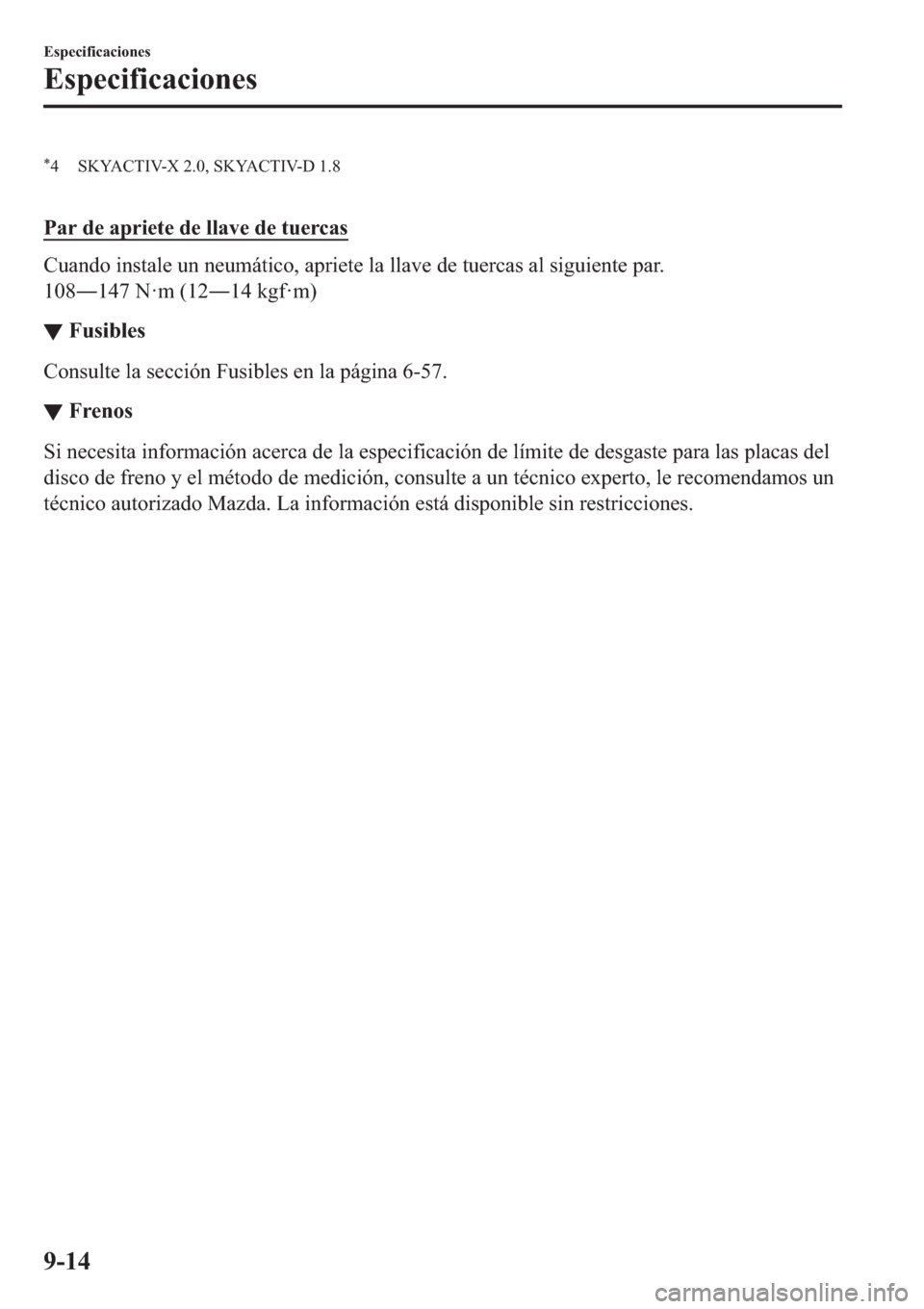 MAZDA MODEL 3 HATCHBACK 2019  Manual del propietario (in Spanish) �
� �6�.�<�$�&�7�,�9��;�������6�.�<�$�&�7�,�9������
�
�3�D�U��G�H��D�S�U�L�H�W�H��G�H��O�O�D�Y�H��G�H��W�X�H�U�F�D�V
�&�X�D�Q�G�R��L�Q�V�W�D�O�H��X�Q��Q�H�X�P�i�W�L�F�R���D�S