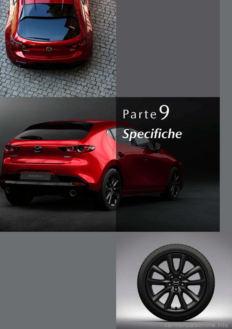 MAZDA MODEL 3 HATCHBACK 2019  Manuale del proprietario (in Italian) Parte9
Specifiche  