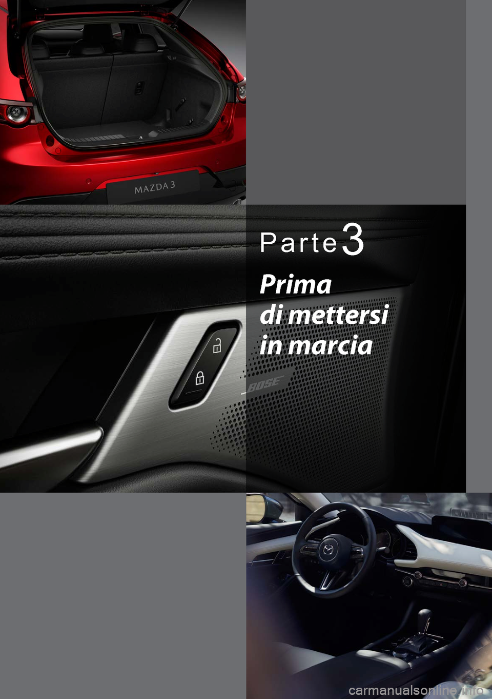 MAZDA MODEL 3 HATCHBACK 2019  Manuale del proprietario (in Italian) Parte3
Prima 
di mettersi 
in marcia  