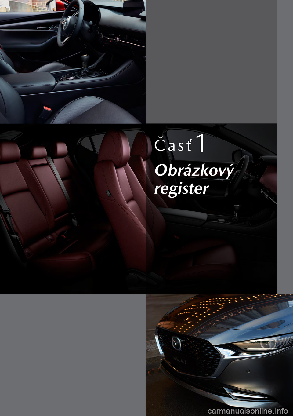 MAZDA MODEL 3 HATCHBACK 2019  Užívateľská príručka (in Slovak) Časť1
Obrázkový 
register  