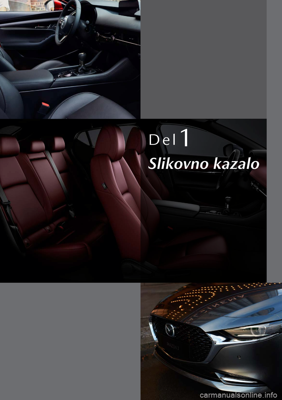 MAZDA MODEL 3 HATCHBACK 2019  Priročnik za lastnika (in Slovenian) Del1
Slikovno kazalo  