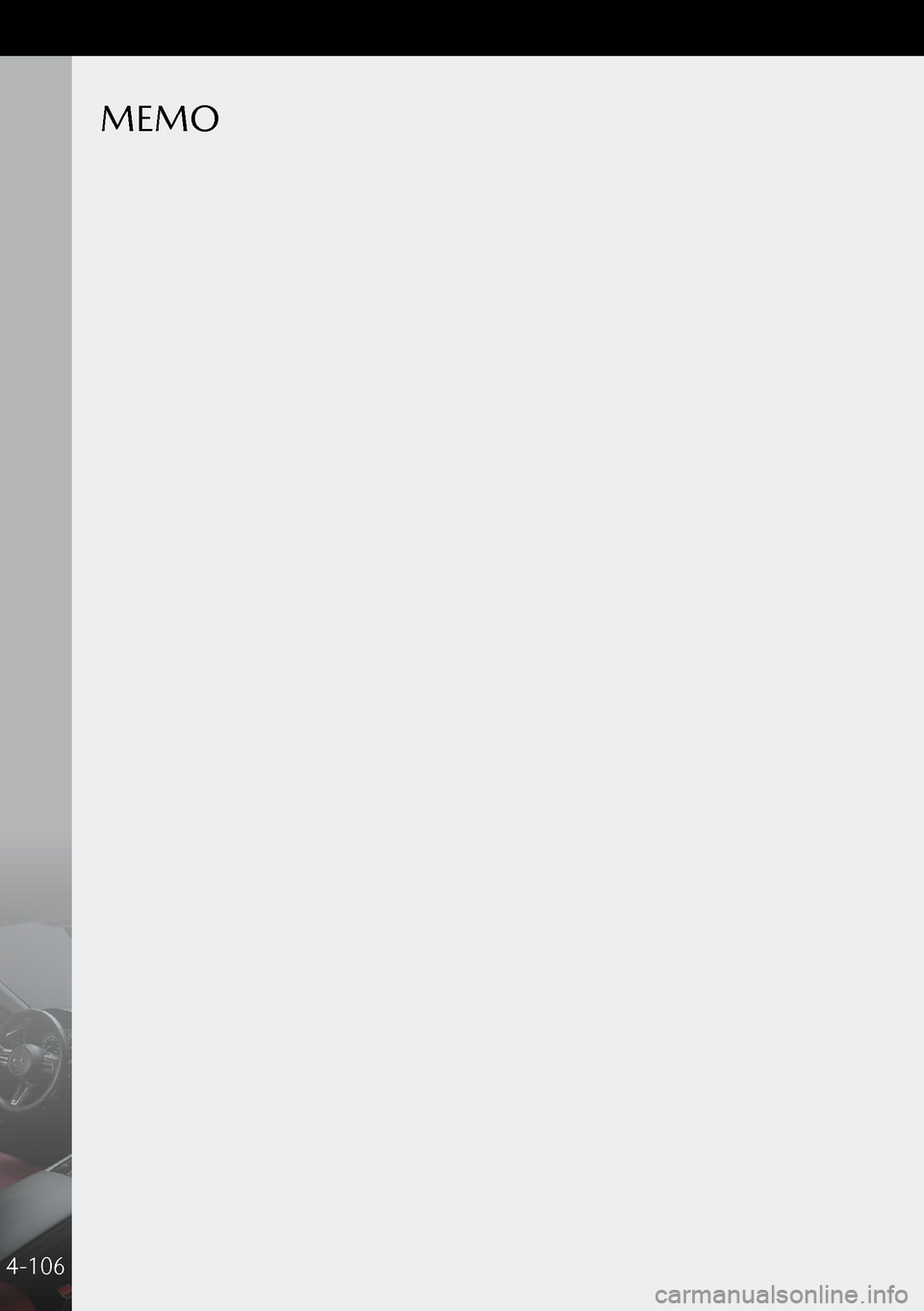 MAZDA MODEL 3 HATCHBACK 2019  Ägarmanual (in Swedish) MEMO
4-106  