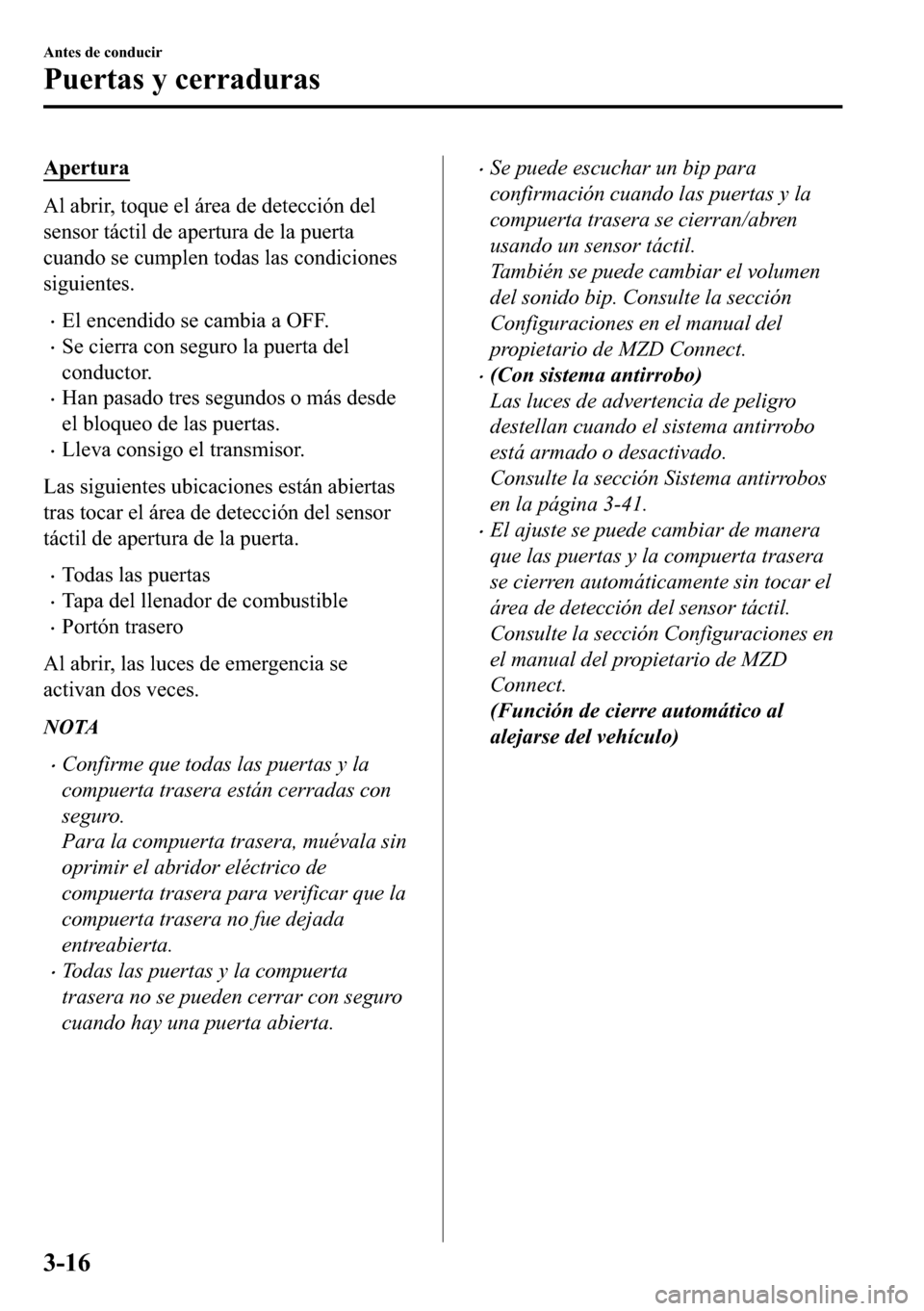 MAZDA MODEL 3 HATCHBACK 2018  Manual del propietario (in Spanish)  �$�S�H�U�W�X�U�D
�$�O��D�E�U�L�U���W�R�T�X�H��H�O��i�U�H�D��G�H��G�H�W�H�F�F�L�y�Q��G�H�O
�V�H�Q�V�R�U��W�i�F�W�L�O��G�H��D�S�H�U�W�X�U�D��G�H��O�D��S�X�H�U�W�D
�F�X�D�Q�G�R��V�H��F�X�