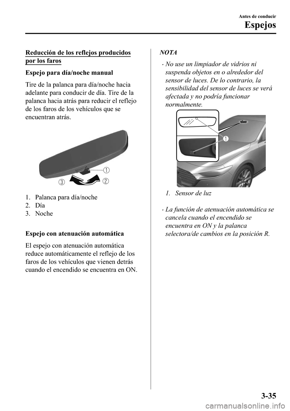 MAZDA MODEL 3 HATCHBACK 2018  Manual del propietario (in Spanish)  �5�H�G�X�F�F�L�y�Q��G�H��O�R�V��U�H�I�O�H�M�R�V��S�U�R�G�X�F�L�G�R�V
�S�R�U��O�R�V��I�D�U�R�V
�(�V�S�H�M�R��S�D�U�D��G�t�D��Q�R�F�K�H��P�D�Q�X�D�O
�7�L�U�H��G�H��O�D��S�D�O�D�Q�F�D��S�D�