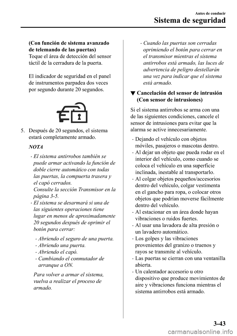 MAZDA MODEL 3 HATCHBACK 2018  Manual del propietario (in Spanish)  ��&�R�Q��I�X�Q�F�L�y�Q��G�H��V�L�V�W�H�P�D��D�Y�D�Q�]�D�G�R
�G�H��W�H�O�H�P�D�Q�G�R��G�H��O�D�V��S�X�H�U�W�D�V�
�7�R�T�X�H��H�O��i�U�H�D��G�H��G�H�W�H�F�F�L�y�Q��G�H�O��V�H�Q�V�R�U
�W�