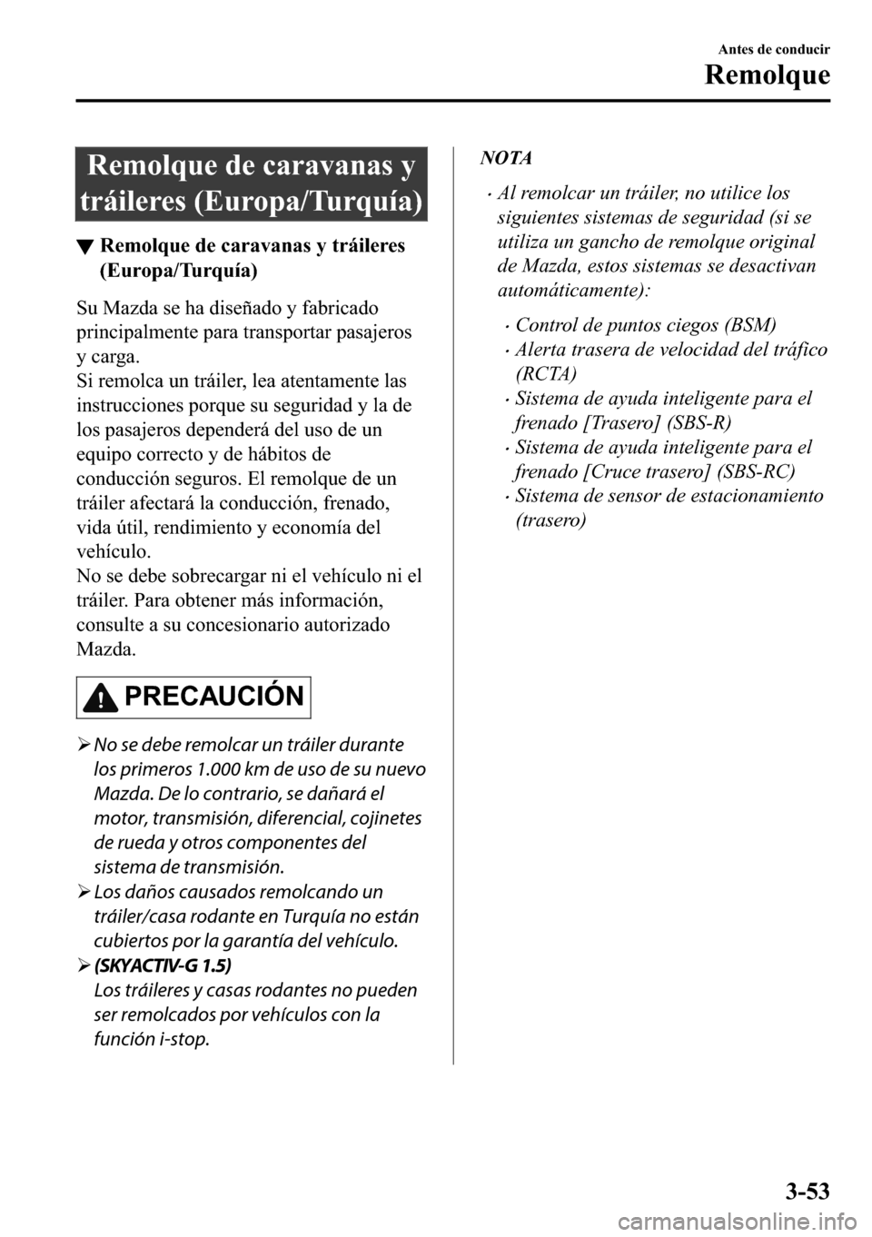 MAZDA MODEL 3 HATCHBACK 2018  Manual del propietario (in Spanish)  �5�H�P�R�O�T�X�H��G�H��F�D�U�D�Y�D�Q�D�V��\
�W�U�i�L�O�H�U�H�V���(�X�U�R�S�D��7�X�U�T�X�t�D�
▼�5�H�P�R�O�T�X�H��G�H��F�D�U�D�Y�D�Q�D�V��\��W�U�i�L�O�H�U�H�V
��(�X�U�R�S�D��7�X�U�T�X�t�D
