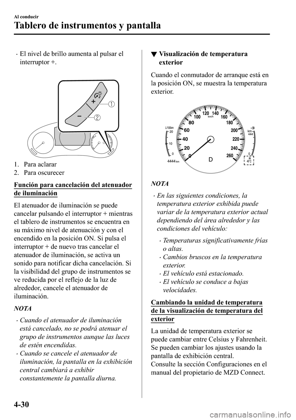 MAZDA MODEL 3 HATCHBACK 2018  Manual del propietario (in Spanish)  �x�(�O��Q�L�Y�H�O��G�H��E�U�L�O�O�R��D�X�P�H�Q�W�D��D�O��S�X�O�V�D�U��H�O
�L�Q�W�H�U�U�X�S�W�R�U���
�
�� �3�D�U�D��D�F�O�D�U�D�U
�� �3�D�U�D��R�V�F�X�U�H�F�H�U
�)�X�Q�F�L�y�Q��S�D�U�