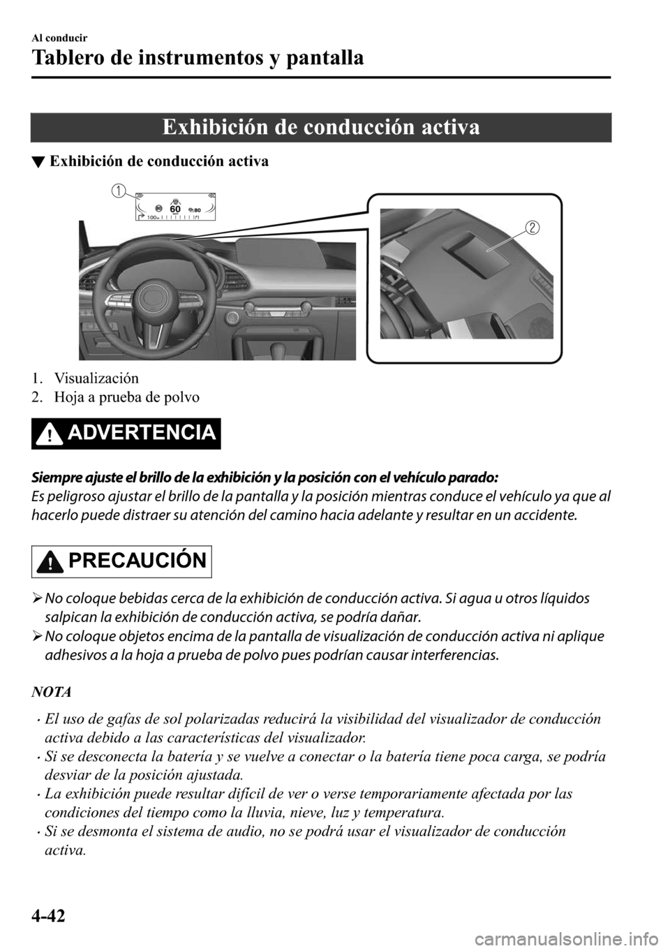 MAZDA MODEL 3 HATCHBACK 2018  Manual del propietario (in Spanish)  �(�[�K�L�E�L�F�L�y�Q��G�H��F�R�Q�G�X�F�F�L�y�Q��D�F�W�L�Y�D
▼�(�[�K�L�E�L�F�L�y�Q��G�H��F�R�Q�G�X�F�F�L�y�Q��D�F�W�L�Y�D
�� �9�L�V�X�D�O�L�]�D�F�L�y�Q
�� �+�R�M�D��D��S�U�X�H�E�D��G�H�
