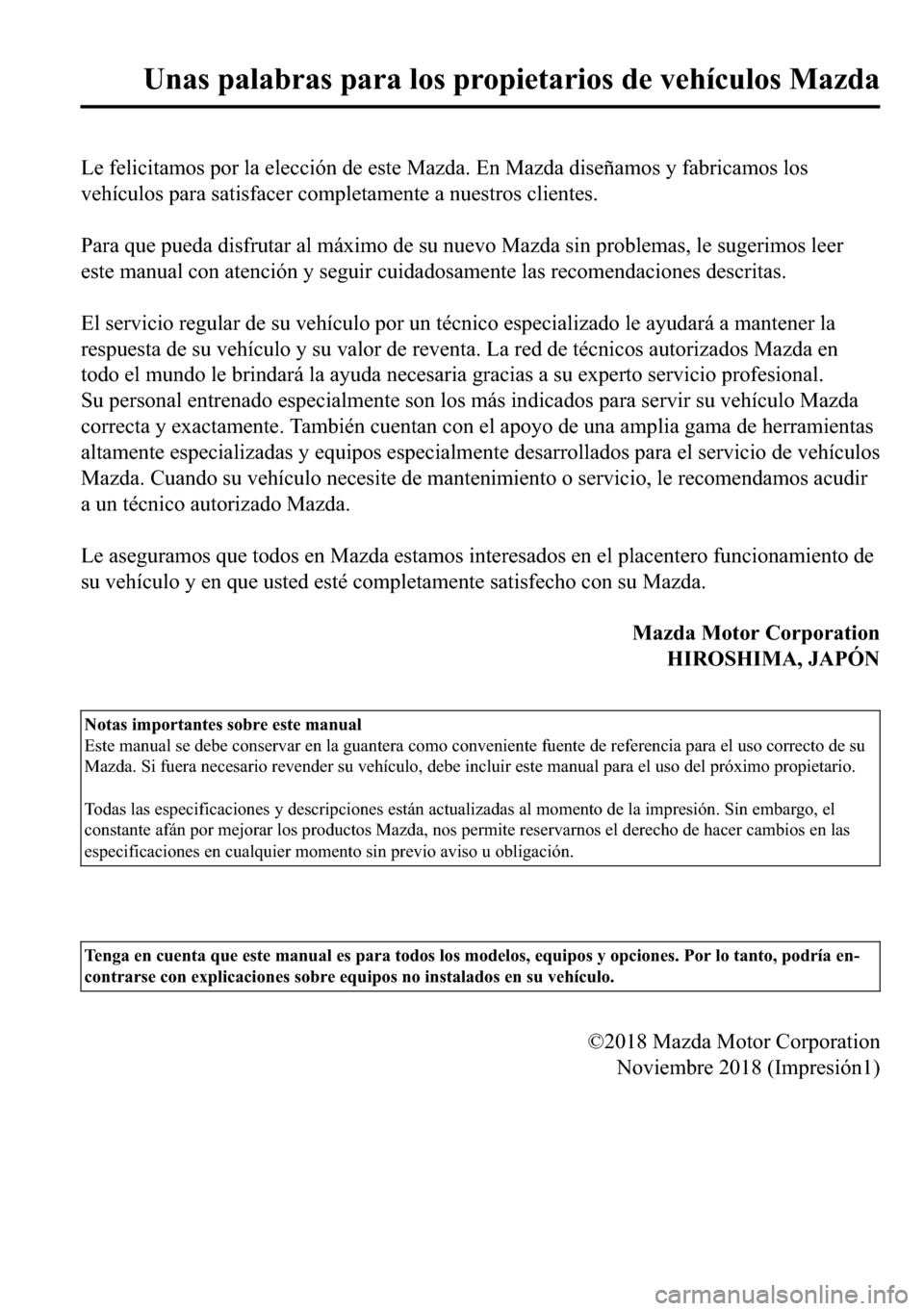 MAZDA MODEL 3 HATCHBACK 2018  Manual del propietario (in Spanish)  �/�H��I�H�O�L�F�L�W�D�P�R�V��S�R�U��O�D��H�O�H�F�F�L�y�Q��G�H��H�V�W�H��0�D�]�G�D���(�Q��0�D�]�G�D��G�L�V�H�x�D�P�R�V��\��I�D�E�U�L�F�D�P�R�V��O�R�V
�Y�H�K�t�F�X�O�R�V��S�D�U�D��V�D�W�