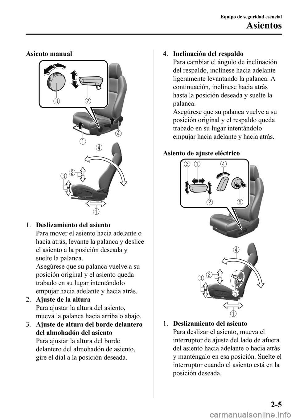 MAZDA MODEL 3 HATCHBACK 2018  Manual del propietario (in Spanish)  �$�V�L�H�Q�W�R��P�D�Q�X�D�O
����H�V�O�L�]�D�P�L�H�Q�W�R��G�H�O��D�V�L�H�Q�W�R
�3�D�U�D��P�R�Y�H�U��H�O��D�V�L�H�Q�W�R��K�D�F�L�D��D�G�H�O�D�Q�W�H��R
�K�D�F�L�D��D�W�U�i�V���O�H�Y�D�Q�W�