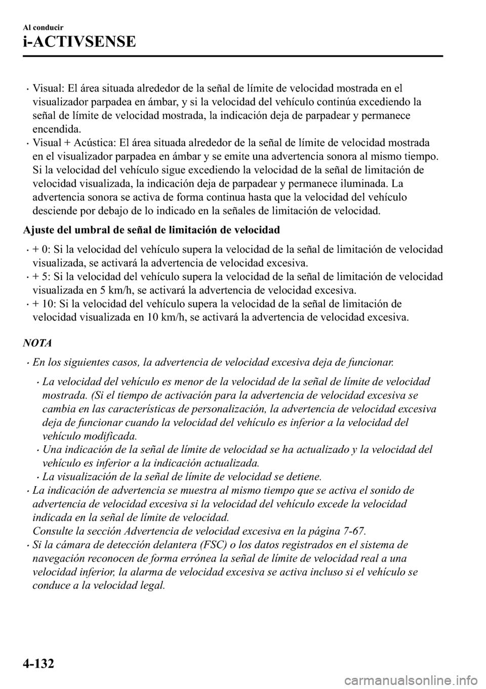 MAZDA MODEL 3 HATCHBACK 2018  Manual del propietario (in Spanish)  �x�9�L�V�X�D�O���(�O��i�U�H�D��V�L�W�X�D�G�D��D�O�U�H�G�H�G�R�U��G�H��O�D��V�H�x�D�O��G�H��O�t�P�L�W�H��G�H��Y�H�O�R�F�L�G�D�G��P�R�V�W�U�D�G�D��H�Q��H�O
�Y�L�V�X�D�O�L�]�D�G�R�U��S�D�