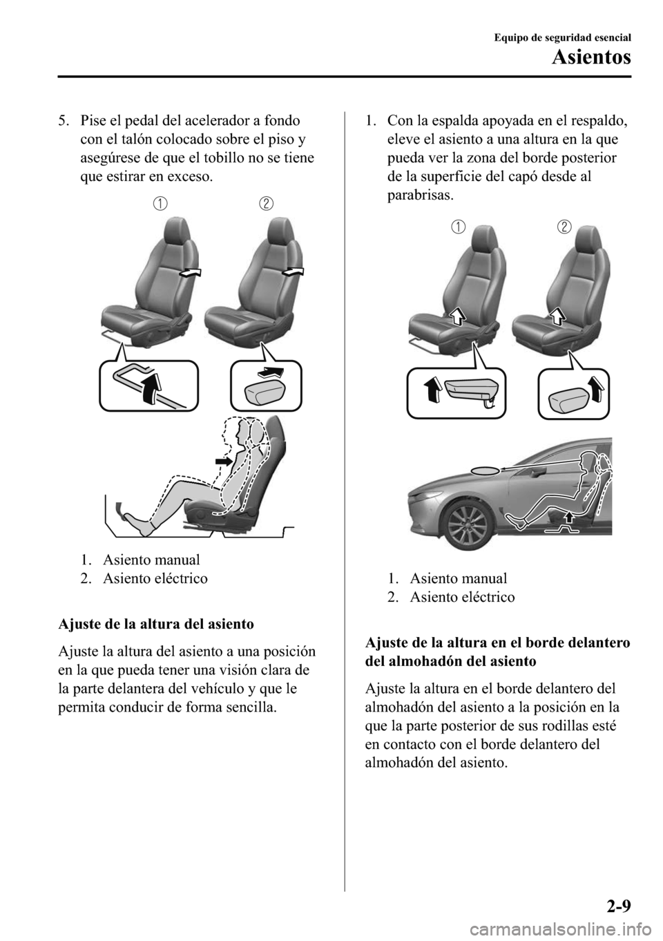 MAZDA MODEL 3 HATCHBACK 2018  Manual del propietario (in Spanish)  �� �3�L�V�H��H�O��S�H�G�D�O��G�H�O��D�F�H�O�H�U�D�G�R�U��D��I�R�Q�G�R
�F�R�Q��H�O��W�D�O�y�Q��F�R�O�R�F�D�G�R��V�R�E�U�H��H�O��S�L�V�R��\
�D�V�H�J�~�U�H�V�H��G�H��T�X�H��H�O��W�R�E�