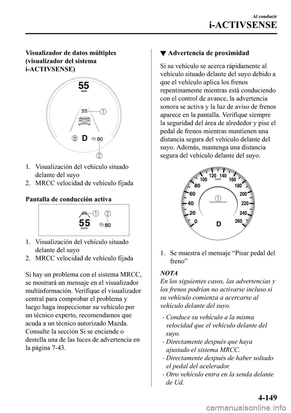 MAZDA MODEL 3 HATCHBACK 2018  Manual del propietario (in Spanish)  �9�L�V�X�D�O�L�]�D�G�R�U��G�H��G�D�W�R�V��P�~�O�W�L�S�O�H�V
��Y�L�V�X�D�O�L�]�D�G�R�U��G�H�O��V�L�V�W�H�P�D
�L��$�&�7�,�9�6�(�1�6�(�
�� �9�L�V�X�D�O�L�]�D�F�L�y�Q��G�H�O��Y�H�K�t�F�X�O�R�